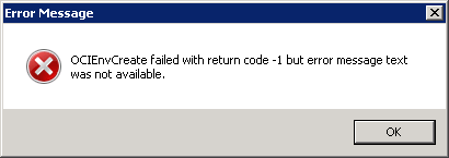 OCIEnvCreate failed with return code -1 but error message text was not available