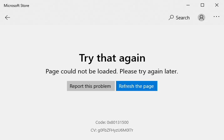 Microsoft Store: Try that again
Page could not be loaded. Please try again later.
Code: 0x80131500